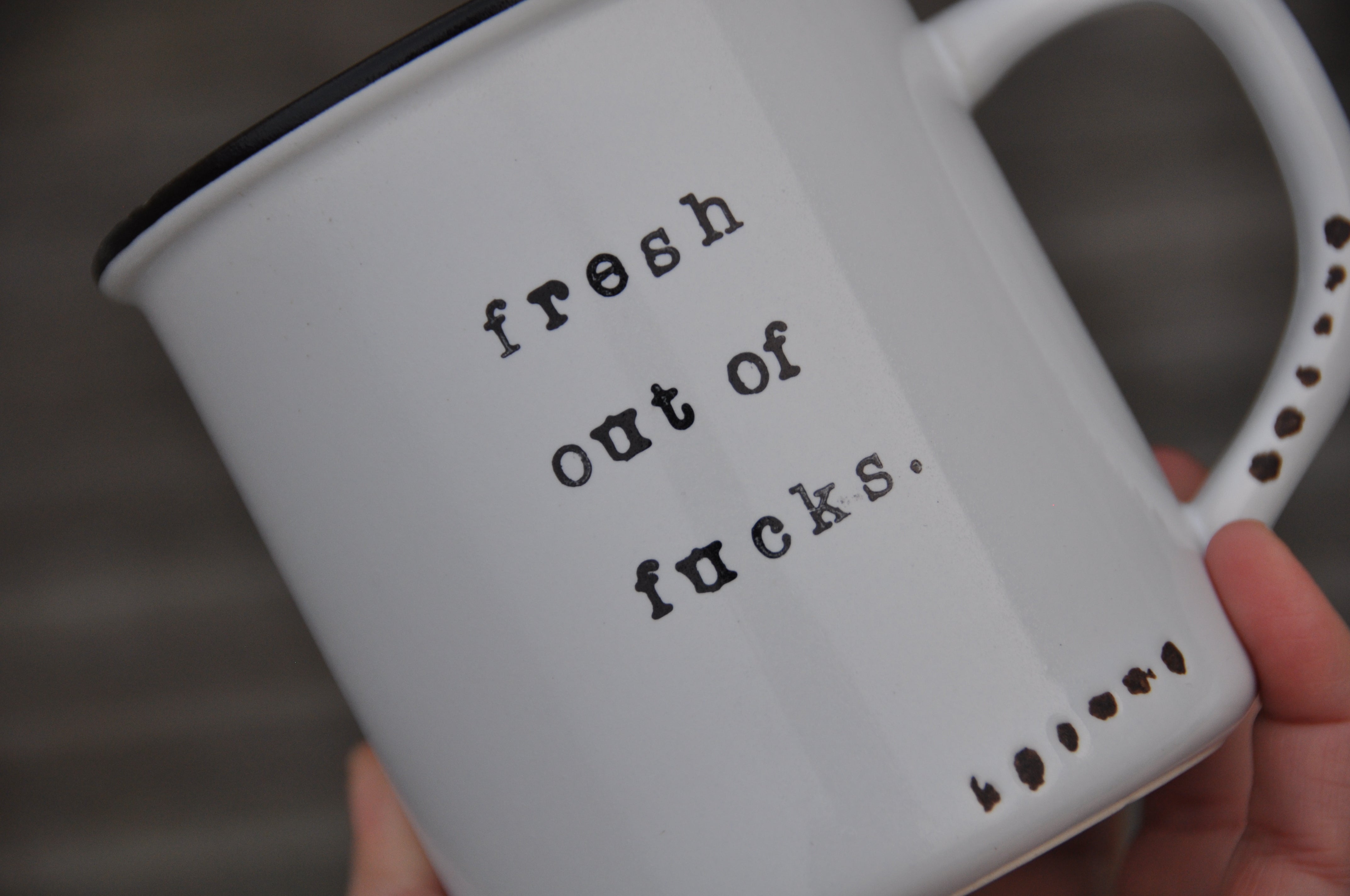 fresh out of fucks mug